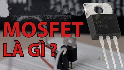 Khái niệm MOSFET là gì?