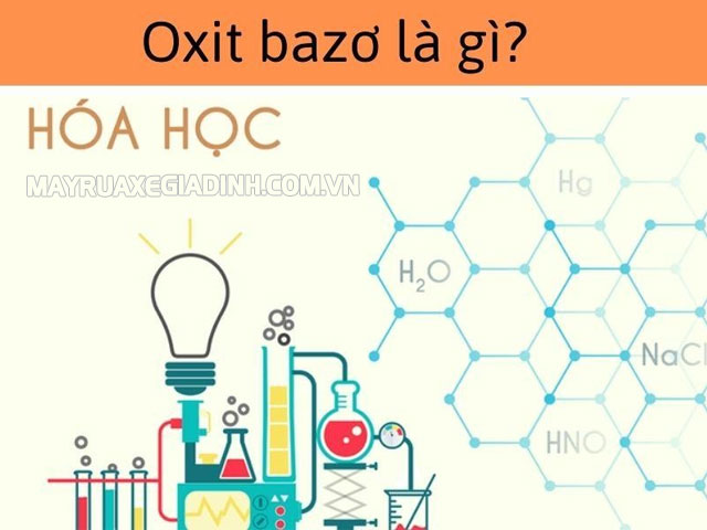 Khái niệm oxit bazo là gì? Ví dụ về oxit bazo.
