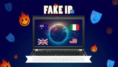 Fake IP là gì? Cách Fake IP sang Singapore, cách Fake IP sang Mỹ, cách Fake IP sang Trung Quốc.